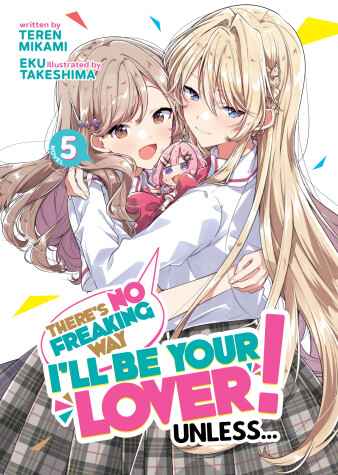 Cover of There's No Freaking Way I'll be Your Lover! Unless... (Light Novel) Vol. 5