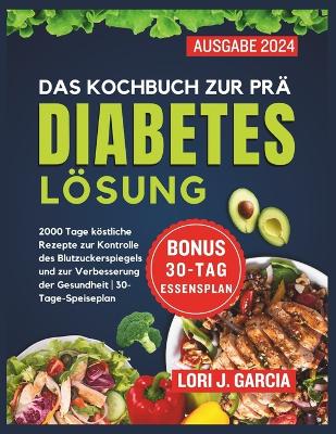 Book cover for Das Kochbuch Zur Prä-Diabetes-Lösung