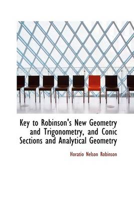 Book cover for Key to Robinson's New Geometry and Trigonometry, and Conic Sections and Analytical Geometry