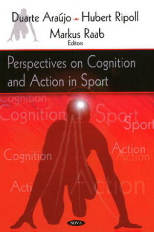 Cover of Perspectives on Cognition & Action in Sport