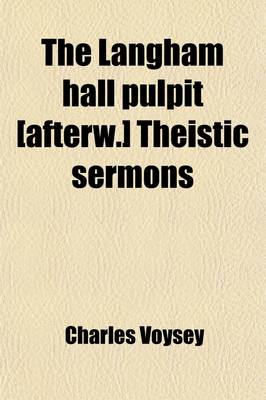 Book cover for The Langham Hall Pulpit [Afterw.] Theistic Sermons