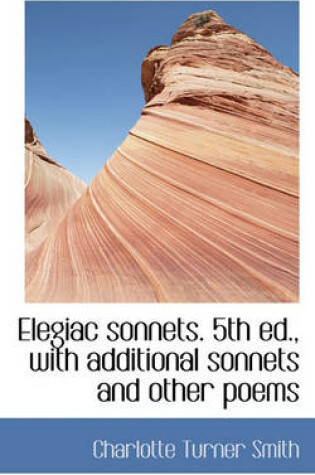 Cover of Elegiac Sonnets. 5th Ed., with Additional Sonnets and Other Poems