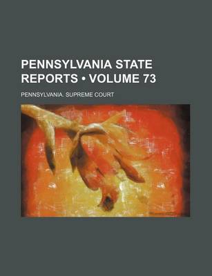 Book cover for Pennsylvania State Reports (Volume 73)