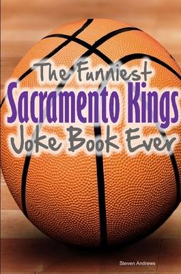 Book cover for The Funniest Sacramento Kings Joke Book Ever