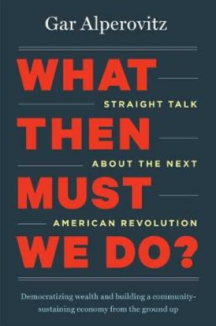 Cover of What Then Must We Do?