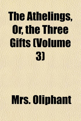 Book cover for The Athelings, Or, the Three Gifts (Volume 3)