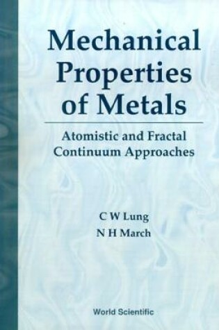 Cover of Mechanical Properties Of Metals: Atomistic And Fractal Continuum Approaches