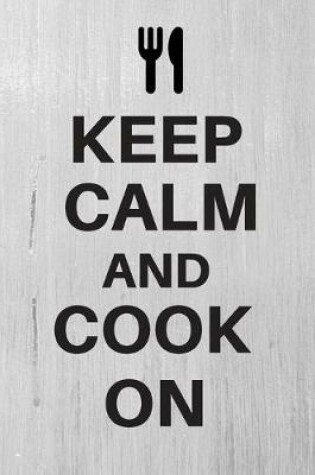 Cover of Keep Calm And Cook On