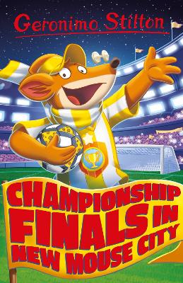 Book cover for Geronimo Stilton - Championship Finals ... In New Mouse City