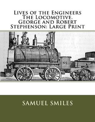 Book cover for Lives of the Engineers The Locomotive. George and Robert Stephenson