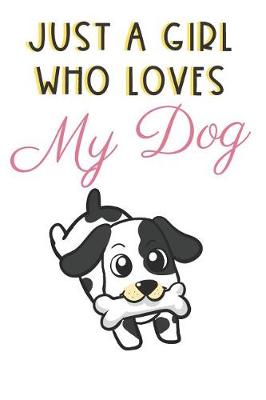 Book cover for Just A Girl Who Loves My Dog