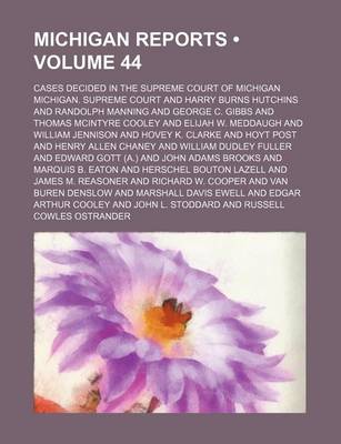 Book cover for Michigan Reports (Volume 44); Cases Decided in the Supreme Court of Michigan