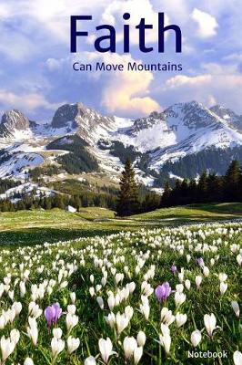 Book cover for Faith Can Move Mountains Notebook