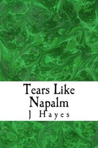 Cover of Tears Like Napalm