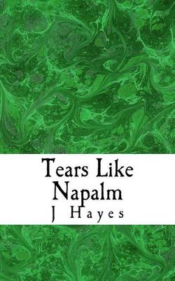 Book cover for Tears Like Napalm