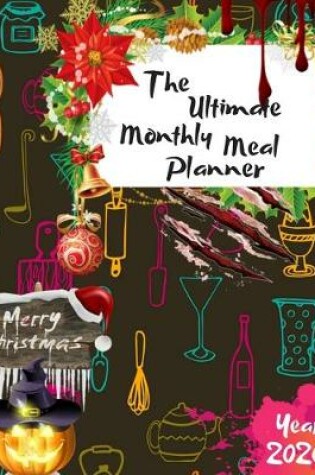 Cover of The Ultimate Merry Christmas Monthly Meal Planner Year 2020