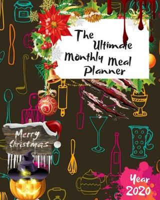 Book cover for The Ultimate Merry Christmas Monthly Meal Planner Year 2020
