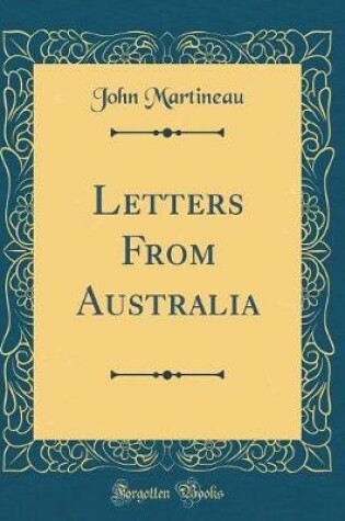 Cover of Letters from Australia (Classic Reprint)