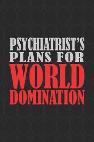Cover of Psychiatrist's Plans For World Domination