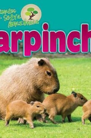 Cover of Animales de la Selva Amazónica -- El Carpincho