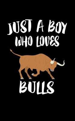 Book cover for Just A Boy Who Loves Bulls