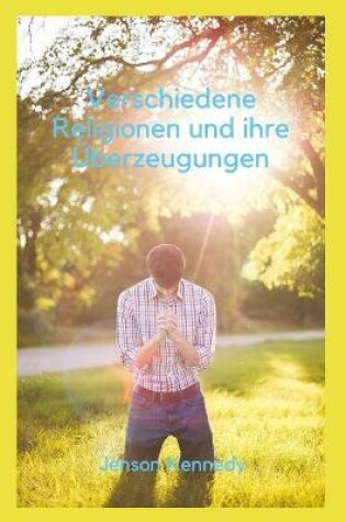 Cover of Verschiedene Religionen und ihre UEberzeugungen