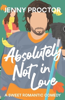 Book cover for Absolutely Not in Love