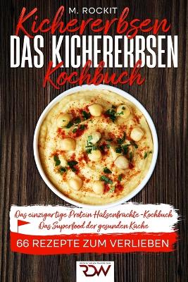 Book cover for Kichererbsen. Das Kichererbsen Kochbuch Das einzigartige Protein.