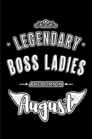 Cover of Legendary Boss Ladies are born in August