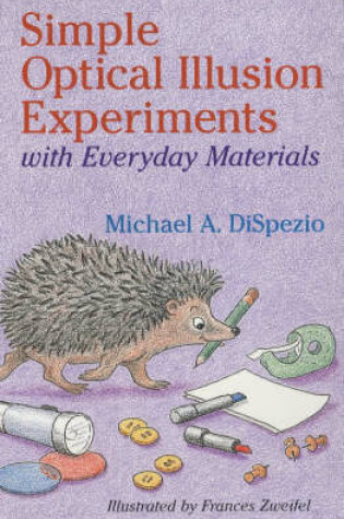 Cover of Simple Optical Illusion Experiments with Everyday Materials