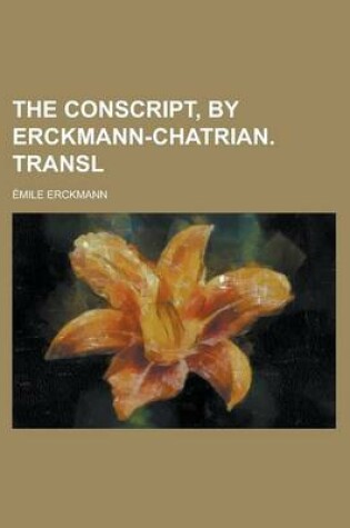 Cover of The Conscript, by Erckmann-Chatrian. Transl