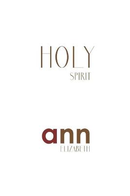 Book cover for Holy Spirit - Ann Elizabeth