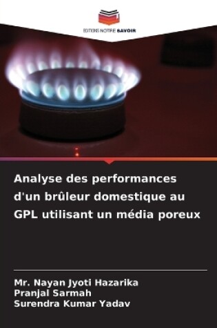 Cover of Analyse des performances d'un brûleur domestique au GPL utilisant un média poreux