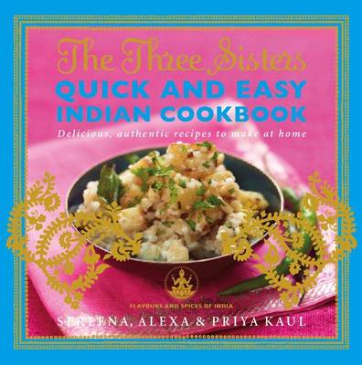 Book cover for The Three Sisters Quick & Easy Indian Cookbook