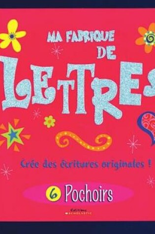 Cover of Ma Fabrique de Lettres