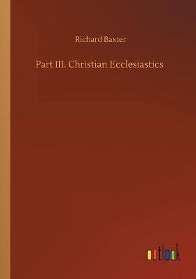 Book cover for Part III. Christian Ecclesiastics