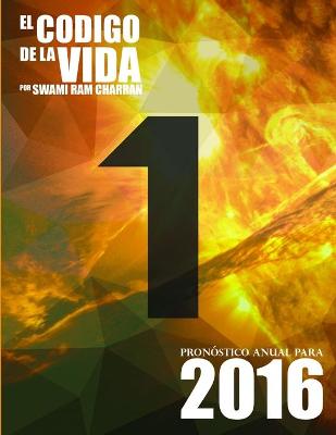 Book cover for El Codigo de la Vida #1 Pronostico Anual Para 2016