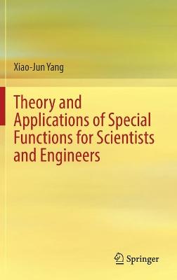 Book cover for Theory and Applications of Special Functions for Scientists and Engineers