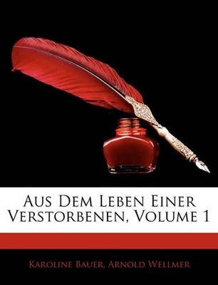 Book cover for Aus Dem Leben Einer Verstorbenen, Volume 1