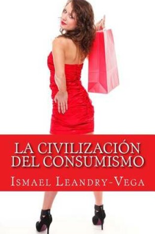 Cover of La civilizacion del consumismo