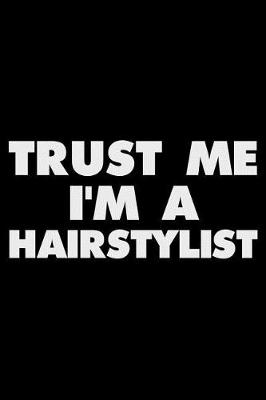 Book cover for Trust Me I'm a Hairstylist