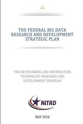 Book cover for THE FEDERAL BIG DATA RESEARCH and DEVELOPMENT STRATEGIC PLAN
