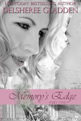 Memory's Edge by Delsheree Gladden