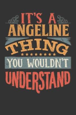 Book cover for Its A Angeline Thing You Wouldnt Understand