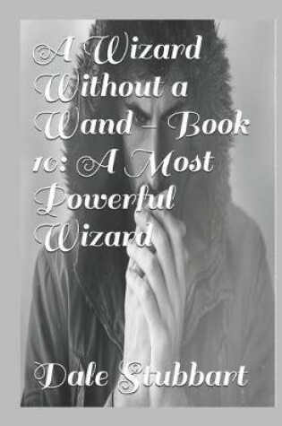 Cover of A Wizard Without a Wand - Book 10