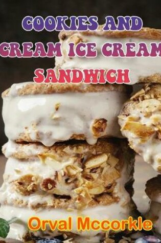 Cover of Cookies and Cream Ice Cream Sandwich