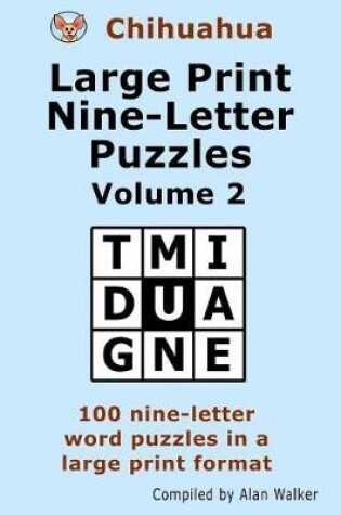 Cover of Chihuahua Large Print Nine-Letter Puzzles Volume 2