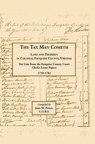 Cover of The Tax Man Cometh. Land and Property in Colonial Fauquier County, Virginia