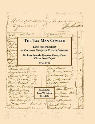 Book cover for The Tax Man Cometh. Land and Property in Colonial Fauquier County, Virginia