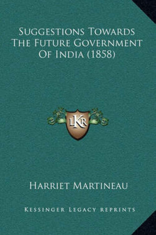 Cover of Suggestions Towards the Future Government of India (1858)